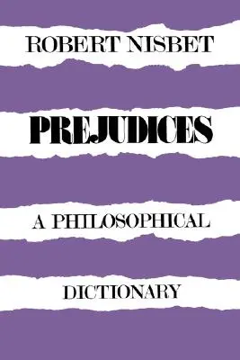 Predsudky: Predsudky: Filozofický slovník a Filozofický slovník - Prejudices: A Philosophical Dictionary a Philosophical Dictionary