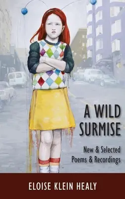 Divoká domnienka: Nové a vybrané básne a nahrávky - A Wild Surmise: New & Selected Poems & Recordings