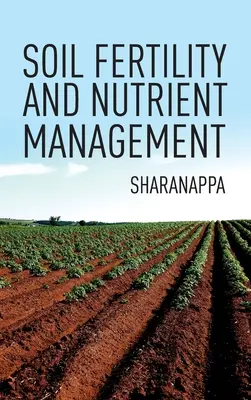 Pôdna úrodnosť a hospodárenie s živinami - Soil Fertility And Nutrient Management