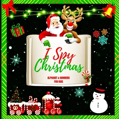 I Spy Vianočná abeceda od A do Z pre deti: Pôvabná obrázková kniha s hádankou pre deti od dvoch do piatich rokov, batoľatá a škôlkarov (I Sp - I Spy Christmas Alphabet A-Z for Kids: A Charming Picture Book with a Guessing Game for Children Aged two to five, Toddlers, and Kindergarteners (I Sp