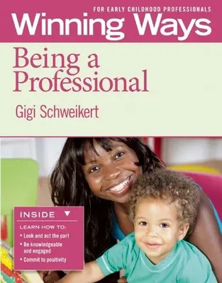 Byť profesionálom [3-Pack]: Víťazné spôsoby pre profesionálov v ranom detstve - Being a Professional [3-Pack]: Winning Ways for Early Childhood Professionals