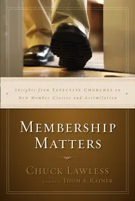 Na členstve záleží: Poznatky efektívnych zborov o triedach nových členov a asimilácii - Membership Matters: Insights from Effective Churches on New Member Classes and Assimilation