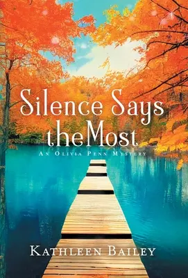 Ticho hovorí najviac: Záhada Olivie Penn - Silence Says the Most: An Olivia Penn Mystery