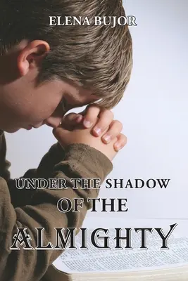 V tieni Všemohúceho: Od komunistického Rumunska k slobode - Under the Shadow of the Almighty: From Communist Romania to Freedom