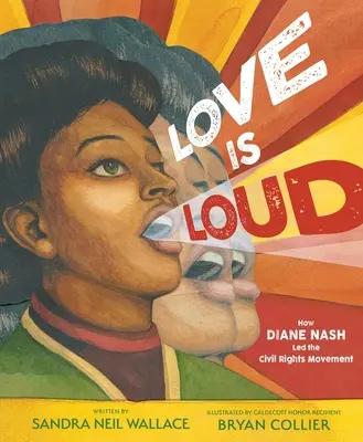 Láska je hlasná: Ako Diane Nash viedla hnutie za občianske práva - Love Is Loud: How Diane Nash Led the Civil Rights Movement