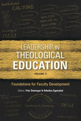 Vedenie v teologickom vzdelávaní, zväzok 3: Základy rozvoja fakulty - Leadership in Theological Education, Volume 3: Foundations for Faculty Development