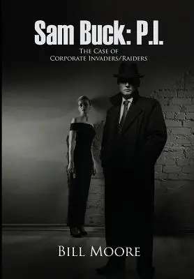 Sam Buck: Súkromné očko: Prípad firemných útočníkov/nájazdníkov - Sam Buck: P.I.: The Case of Corporate Invaders/Raiders