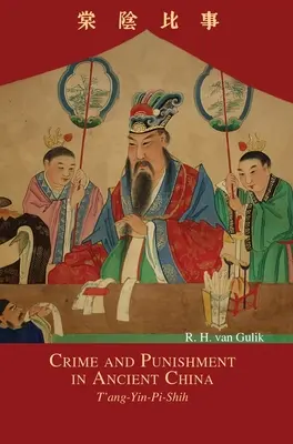 Zločin a trest v starovekej Číne: T'ang-Yin-Pi-Shih - Crime and Punishment in Ancient China: T'ang-Yin-Pi-Shih