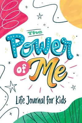Sila mňa: Životný denník pre deti - The Power of Me: Guided Life Journal for Kids