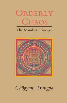 Usporiadaný chaos, princíp mandaly - Orderly Chaos, The Mandala Principle