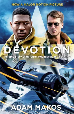 Devotion (Movie Tie-In) (Oddanosť (filmová príloha)): Epický príbeh o hrdinstve, priateľstve a obetavosti - Devotion (Movie Tie-In): An Epic Story of Heroism, Friendship, and Sacrifice