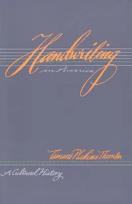 Rukopis v Amerike: Kultúrne dejiny - Handwriting in America: A Cultural History