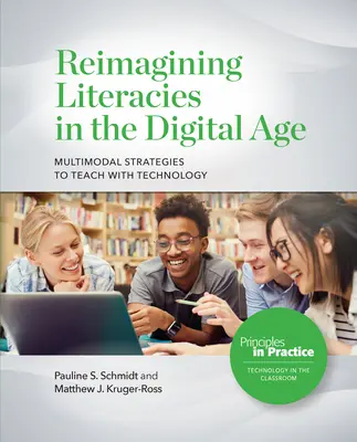 Reimagining Literacies in the Digital Age (Premeniť literárnu tvorbu v digitálnom veku): Multimodálne stratégie na vyučovanie s technológiami - Reimagining Literacies in the Digital Age: Multimodal Strategies to Teach with Technology