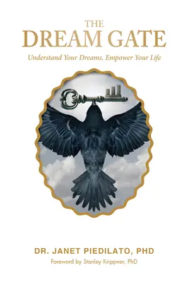 Brána snov: Pochopte svoje sny, posilnite svoj život - The Dream Gate: Understand Your Dreams, Empower Your Life