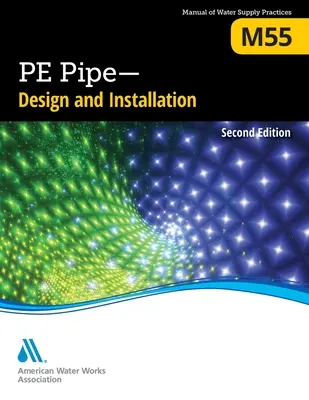 M55 Potrubie Pe - navrhovanie a inštalácia, druhé vydanie - M55 Pe Pipe - Design and Installation, Second Edition