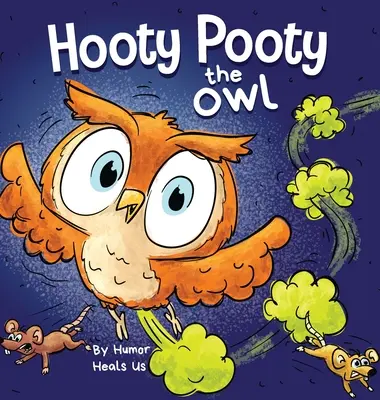 Sova Húkačka: Vtipný rýmovaný halloweenský príbeh Obrázková kniha pre deti a dospelých o prdiacej sove, skoré čítanie - Hooty Pooty the Owl: A Funny Rhyming Halloween Story Picture Book for Kids and Adults About a Farting owl, Early Reader