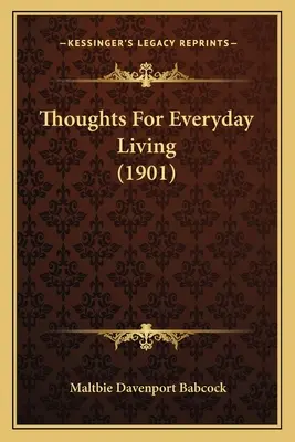Myšlienky pre každodenný život (1901) - Thoughts for Everyday Living (1901)