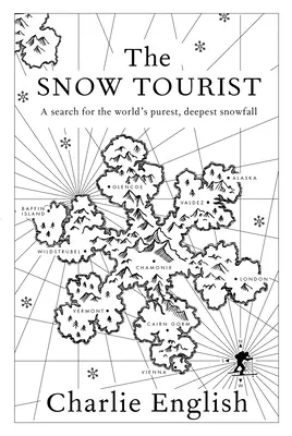 Snehový turista: Turista: Hľadanie najčistejšieho a najhlbšieho snehu na svete - The Snow Tourist: A Search for the World's Purest, Deepest Snowfall
