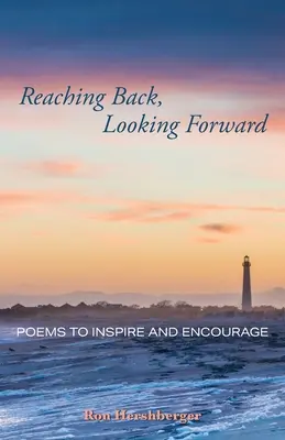 Siahanie späť, pohľad vpred: Básne na inšpiráciu a povzbudenie - Reaching Back, Looking Forward: Poems to Inspire and Encourage