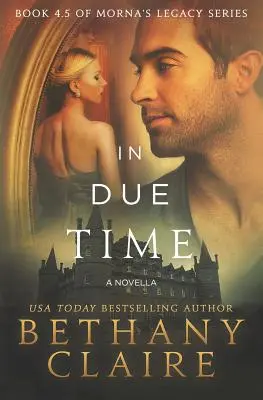 V pravý čas - novela: Škótska romanca o cestovaní v čase - In Due Time - A Novella: A Scottish, Time Travel Romance