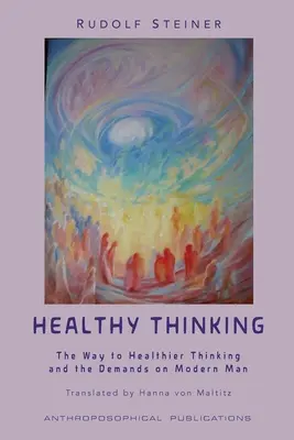 Zdravé myslenie: Cesta k zdravšiemu mysleniu v nárokoch kladených na moderného človeka - Healthy Thinking: The Way to Healthier Thinking in the Demands on Modern Man