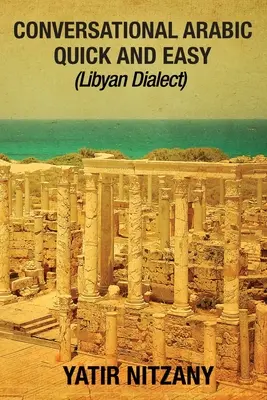 Konverzačná arabčina rýchlo a jednoducho: líbyjský dialekt - Conversational Arabic Quick and Easy: Libyan Dialect