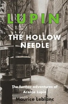 Lupin: Dutá ihla: Ďalšie dobrodružstvá Arséna Lupina - Lupin: The Hollow Needle: The Further Adventures of Arsene Lupin