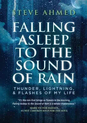 Zaspávanie za zvuku dažďa: hromy, blesky a záblesky môjho života - Falling Asleep to the Sound of Rain: Thunder, Lightning, & Flashes Of My Life