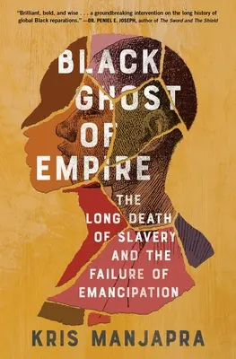 Čierny duch impéria: Dlhá smrť otroctva a zlyhanie emancipácie - Black Ghost of Empire: The Long Death of Slavery and the Failure of Emancipation