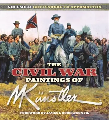 Obrazy z občianskej vojny Morta Knstlera 4. diel: Gettysburg až Appomattox - The Civil War Paintings of Mort Knstler Volume 4: Gettysburg to Appomattox