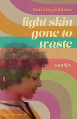 Ľahká koža na odpad: Príbehy - Light Skin Gone to Waste: Stories