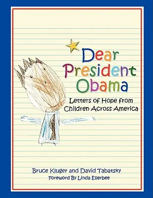 Vážený pán prezident Obama: Listy nádeje od detí z celej Ameriky - Dear President Obama: Letters of Hope from Children Across America
