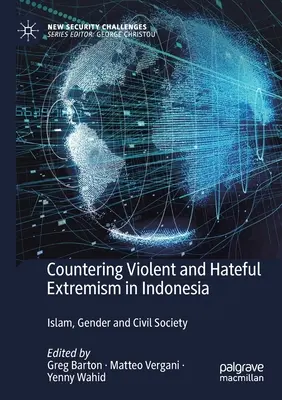 Boj proti násilnému a nenávistnému extrémizmu v Indonézii: islam, rod a občianska spoločnosť - Countering Violent and Hateful Extremism in Indonesia: Islam, Gender and Civil Society