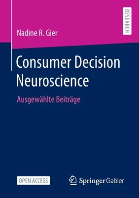 Neuroveda spotrebiteľského rozhodovania: Ausgewhlte Beitrge - Consumer Decision Neuroscience: Ausgewhlte Beitrge