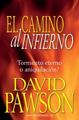 Cesta do pekla: večné muky alebo zánik? - El Camino Al Infierno: Tormento eterno o aniquilacin?