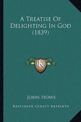 Rozprava o potešení z Boha (1839) - A Treatise of Delighting in God (1839)