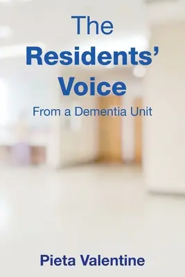 Hlas obyvateľov: Z oddelenia pre osoby s demenciou - The Residents' Voice: From a Dementia Unit