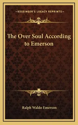 Nadduša podľa Emersona - The Over Soul According to Emerson