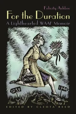 Na dobu trvania: Spomienky na WAAF s odľahčeným srdcom - For the Duration: A Lighthearted WAAF Memoir