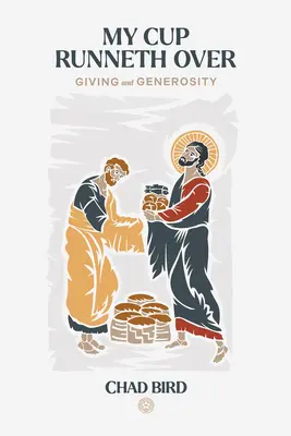 Môj pohár pretečie: Dávanie a štedrosť - My Cup Runneth Over: Giving and Generosity