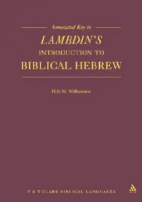 Anotovaný kľúč k Lambdinovmu úvodu do biblickej hebrejčiny - Annotated Key to Lambdin's Introduction to Biblical Hebrew