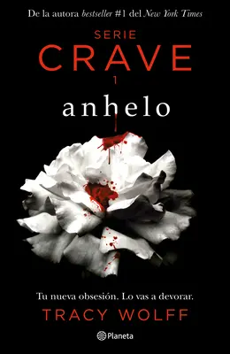 Anhelo. Serie Crave-1 (Španielske vydanie) / Crave (the Crave Series. Book 1) - Anhelo. Serie Crave-1 (Spanish Edition) / Crave (the Crave Series. Book 1)
