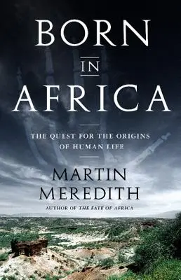Narodený v Afrike: Pátranie po pôvode ľudského života - Born in Africa: The Quest for the Origins of Human Life