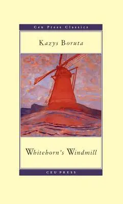 Whitehornove veterné mlyny: Vetrák: Alebo neobyčajné udalosti kedysi dávno v krajine Paudruve - Whitehorn's Windmill: Or, the Unusual Events Once Upon a Time in the Land of Paudruve