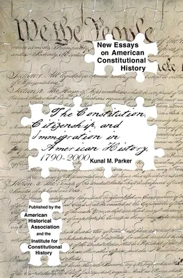 Ústava, občianstvo a prisťahovalectvo v amerických dejinách v rokoch 1790 až 2000 - The Constitution, Citizenship, and Immigration in American History, 1790 to 2000