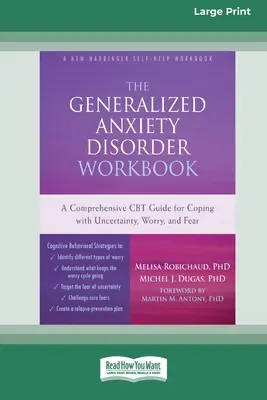 Pracovná kniha o generalizovanej úzkostnej poruche: Komplexná CBT príručka na zvládanie neistoty, obáv a strachu [Standard Large Print 16 Pt Edition] - The Generalized Anxiety Disorder Workbook: A Comprehensive CBT Guide for Coping with Uncertainty, Worry, and Fear [Standard Large Print 16 Pt Edition]