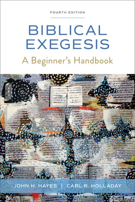 Biblická exegéza, štvrté vydanie: Príručka pre začiatočníkov - Biblical Exegesis, Fourth Edition: A Beginner's Handbook