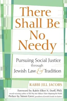 Nebude žiadnych núdznych: Nebudeme sa musieť starať o to, aby sme boli v bezpečí. - There Shall Be No Needy: Pursuing Social Justice Through Jewish Law & Tradition