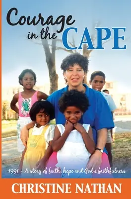 Odvaha v plášti: 1991 - Príbeh viery, nádeje a Božej vernosti - Courage in the Cape: 1991 - A story of faith, hope and God's faithfulness