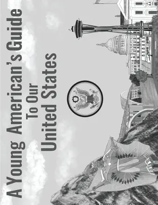 Sprievodca mladého Američana po našich Spojených štátoch - A Young American's Guide to Our United States
